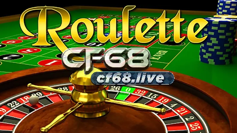 Bánh Xe Roulette cf68 Chơi Roulette cần bám sát luật