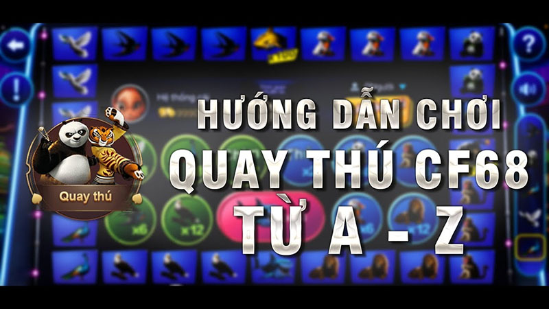 Quay thú - Game rinh quà lớn hấp dẫn, đổi thưởng cực khủng Trải nghiệm trò chơi quay thú