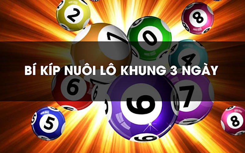 Song Thủ Nuôi Khung 3 Ngày là gì? Cách để nuôi lô chuẩn Song Thủ Nuôi Khung 3 Ngày là gì ra sao?