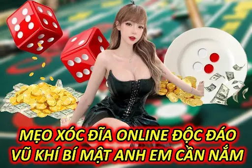 Bật Mí Mẹo Xóc Đĩa Online Nắm Chắc Trong Tay Phần Thắng Mẹo Xóc Đĩa Online Độc Đáo – Vũ Khí Bí Mật Anh Em Cần Nắm