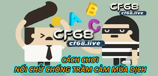 Cách chơi nối chữ hay nhất - Cf68 hướng dẫn Cách chơi nối chữ hot nhất hiện nay