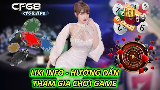 Lixi Info - Trang Web Hay Kho Game 1-0-2? Lixi Info - Hướng Dẫn Tham Gia Chơi Game