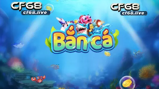Bắn cá game - Chơi tại nhà cái, hái ngay ra tiền nhanh 1 Tiền thưởng của bắn cá game cf68 hấp dẫn cf68