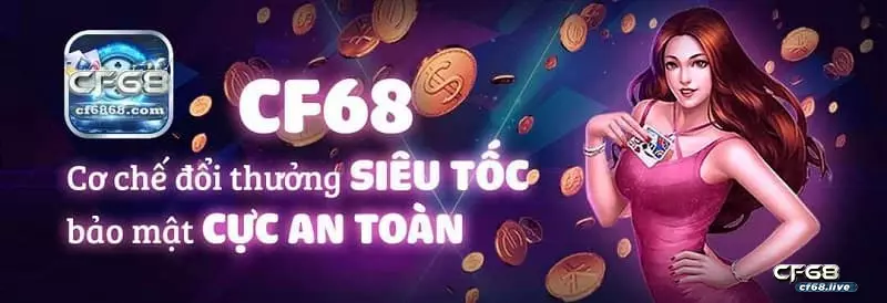 Bật mí anh em về CF68 tai game trong vòng vài phút Bật mí anh em về CF68 tai game trong vòng vài phút