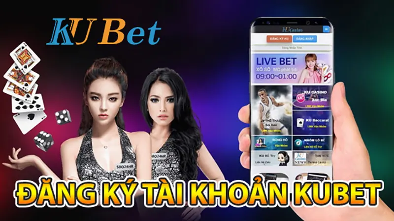 Cách đăng ký Kubet nhanh chóng, đơn giản và hiệu quả nhất Cách đăng ký ku bet - Nắm vững thông tin giúp đăng ký dễ dàng