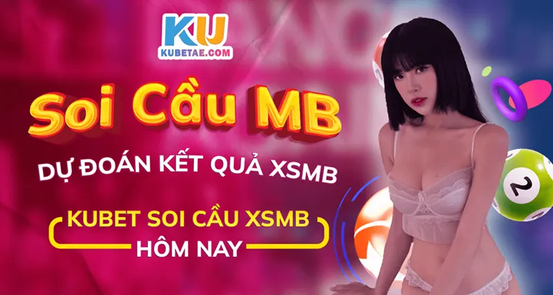 Soi cầu mb Kubet như thế nào cho hiệu quả, kết quả chính xác Soi cầu mb Kubet nhanh chóng và hiệu quả
