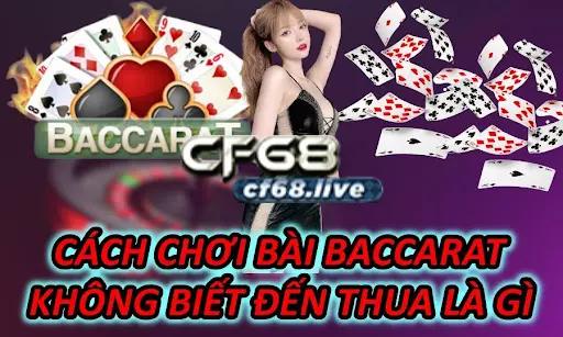 Cách Chơi Bài Baccarat - Nhìn Vào Là Biết Chuyên Nghiệp Cách Chơi Bài Baccarat - Không Biết Đến Thua Là Gì