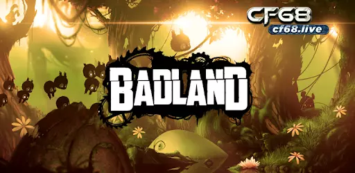Các trò chơi không cần mạng cùng cf68 tìm hiểu Badland