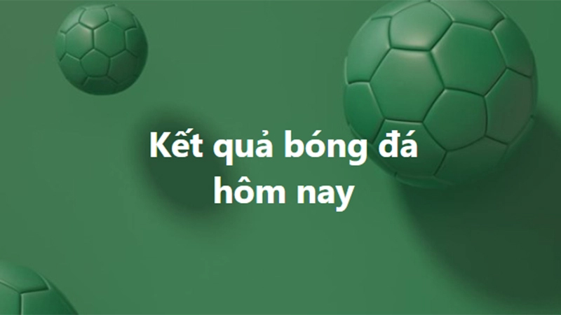 Kết quả bóng đá trực tuyến hôm nay? Những thông tin nổi bật Tìm hiểu thông tin về Kết quả bóng đá trực tuyến hôm nay