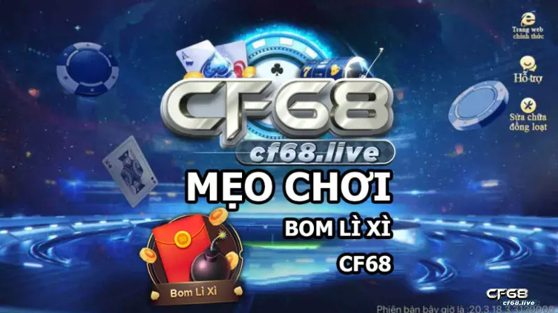 3 mẹo hay giúp hack bom lì xì cf68 3 mẹo hay giúp hack bom lì xì cf68
