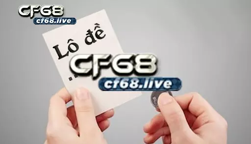 Cách chơi đề hiệu quả Cùng cf68 tìm hiểu được nhiều người áp dụng thành công Chơi lô đề thắng lớn ở cf68