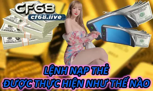 Lệnh nạp thẻ là lệnh gì tại cf68 Lệnh Nạp Thẻ - Được Thực Hiện Như Thế Nào