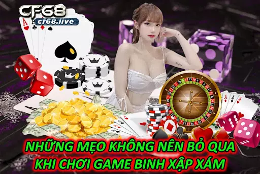 Game Binh xập xám Hướng dẫn cách tính điểm trong cf68 Những Mẹo Không Nên Bỏ Qua Khi Chơi Game Binh Xập Xám