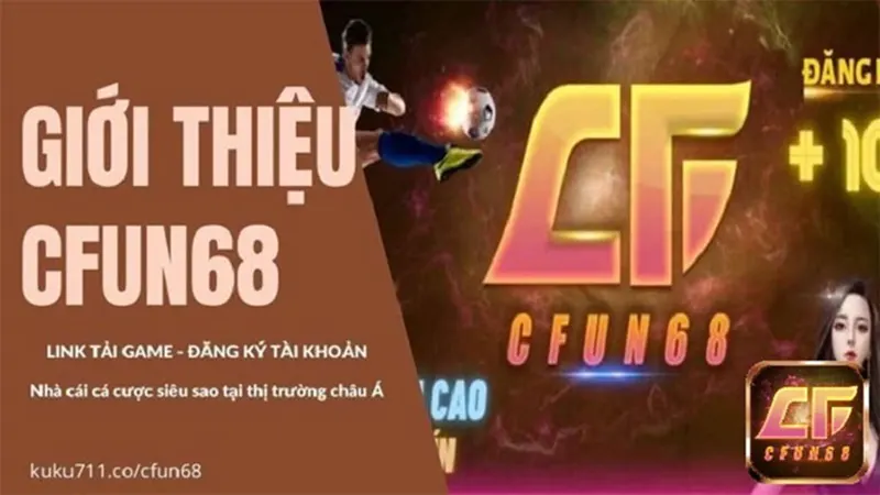 CFun68 - cổng game chơi cá cược trực tuyến uy tín, đáng tin cậy Những đặc điểm nổi bật của cổng game CFun68