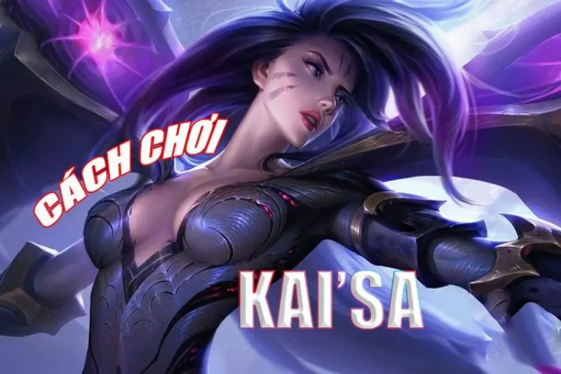 Cách đánh Kai'Sa: Hướng dẫn chơi hiệu quả, phát huy kỹ năng Tận dụng kỹ năng nội tại để phát huy cách chơi Kai sa tốt nhất