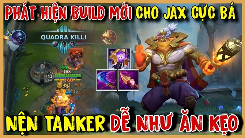 Cách lên đồ cho jax như thế nào để mang lại hiệu quả tốt nhất? Lên đồ cho Jax - Nắm vững meta game để sử dụng thêm những loại trang bị mạnh