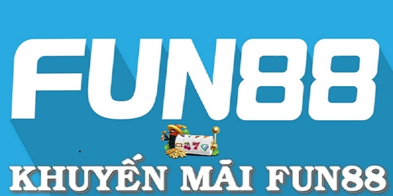 Fun88 khuyến mãi có điểm gì đặc biệt? Khuyến mãi nổi bật Tìm hiểu thông tin về fun88 khuyến mãi