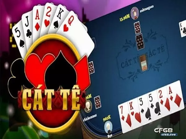 Cát tê - Quy luật và cách đánh bài cát tê online đỉnh cao 2022 Cát tê hay còn gọi là sát tê