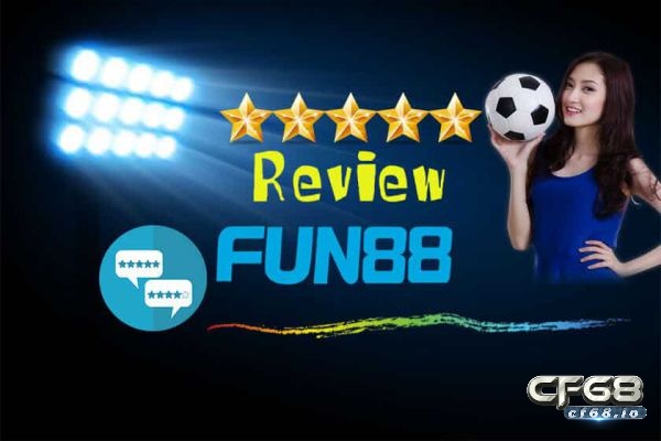 Fun88 com - Review & đánh đơn vị đẳng cấp tại Việt Nam Fun88 Review đơn vị nhà cái fun88 com