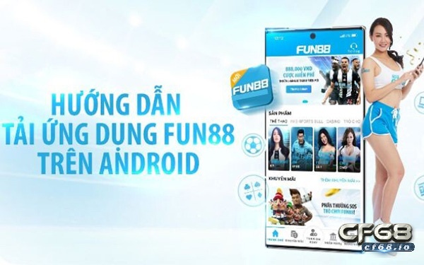 Tai 88Fun - Không gian cá cược đỉnh cao trên điện thoại 88Fun có cách tải ứng dụng nhanh chóng, dễ dàng