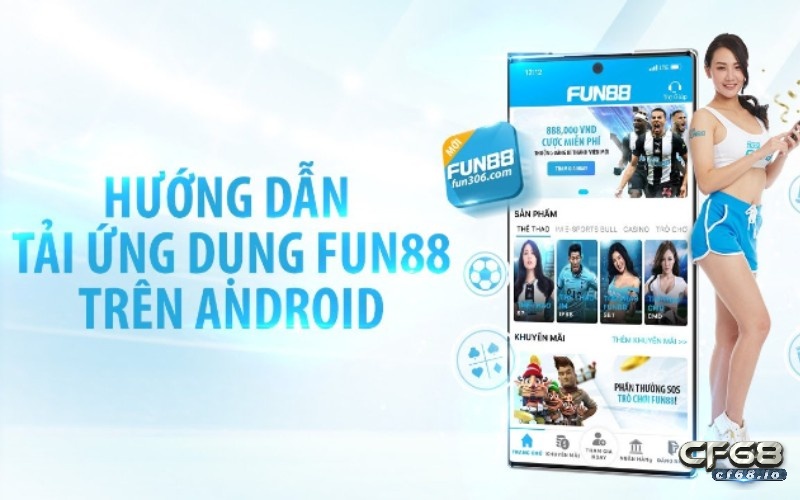 Link vào Fun 88 cực chuẩn | Cùng tìm hiểu link chuẩn tại Cf68 Tải Fun 88 và link vào Fun 88