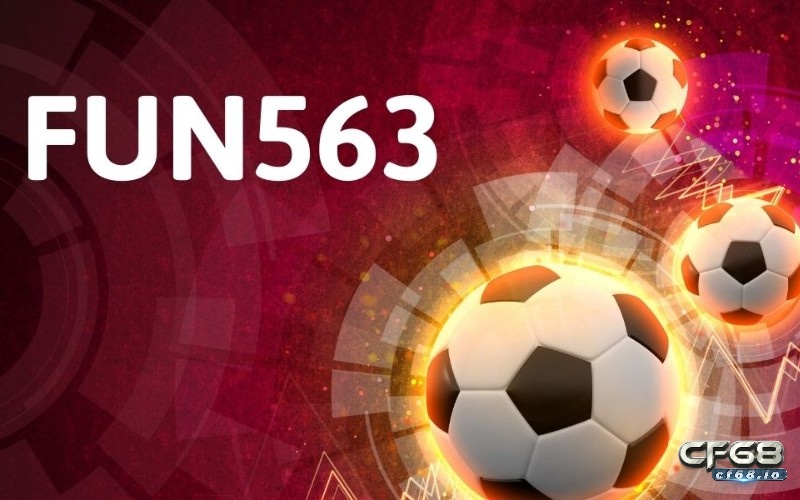 Fun563 - Review chi tiết sân chơi cá cược uy tín hàng đầu Fun563 hỗ trợ phương thức nạp rút tiền nhanh chóng.