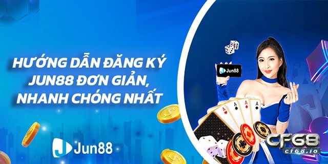 Cách đăng ký nhà cái jun88 siêu nhanh chóng & cực dễ dàng Hướng dẫn cách đăng ký nhà cái jun88.
