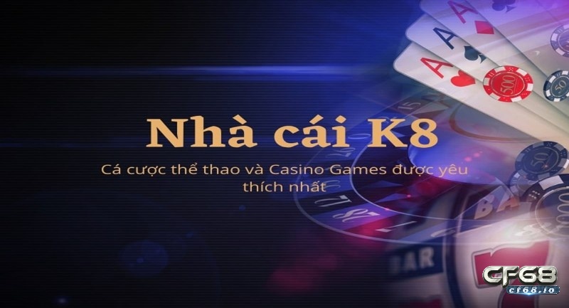 K8 com - Nơi trải nghiệm cá cược và giải trí đẳng cấp K8 com- Nhà cái trực tuyến uy tín và đáng tin cậy