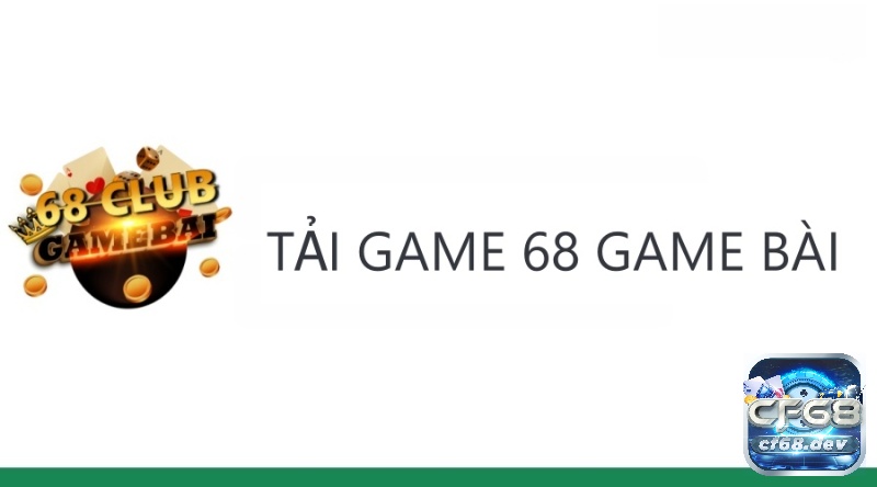 Tải game 68 game bài dành cho 3 thiết bị cực nhanh Tải game 68 game bài cho 3 thiết bị: Trải nghiệm cá cược đỉnh cao