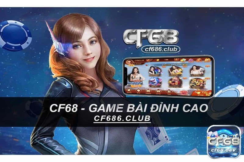 Game danh bai onlie: Trải nghiệm chất lượng tại CF68 Chơi game danh bai onlie chất lượng tại CF68