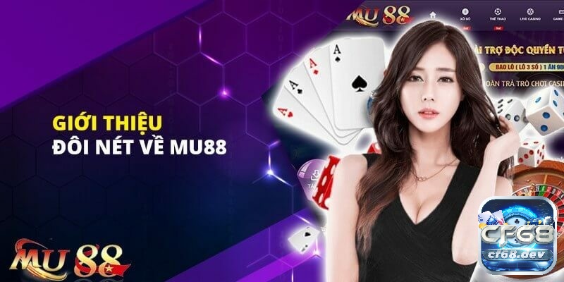 Mu 88 - Sự lựa chọn đáng tin cậy cho những ai đánh bạc online Giới thiệu về nhà cái Mu 88