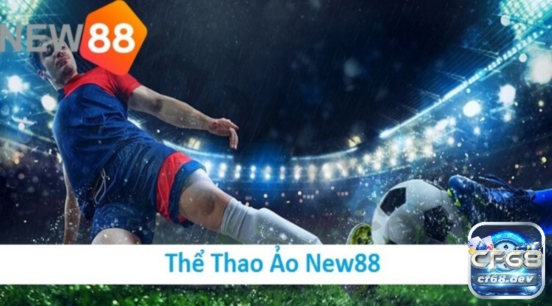 Nhà cái New88 – Đánh giá nhà cái đẳng cấp nhất hiện nay Thể thao ảo mới lạ tại nhà cái new88