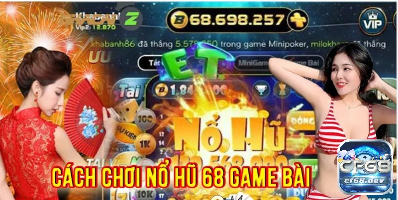 Nổ hũ 68 - Cổng game online đình đám nhất nên khám phá Tổng hợp những điều cần lưu ý khi chơi tại cổng game Nổ hũ 68