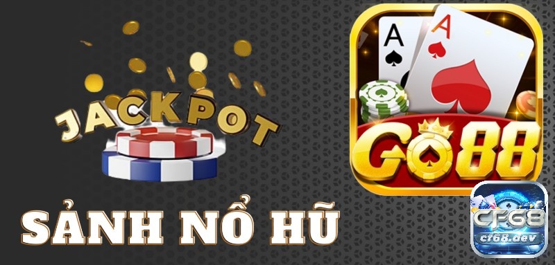 Nổ hũ Go88 - Chơi cực phê với hàng ngàn cơ hội trúng thưởng Những thông tim về nổ hũ go88