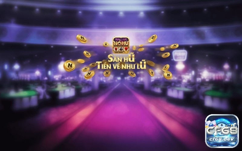 Nohu Club: Sân chơi quay hũ đổi thưởng đa dạng và hấp dẫn cf68 Hướng dẫn thành viên mới tham gia chơi nohu club