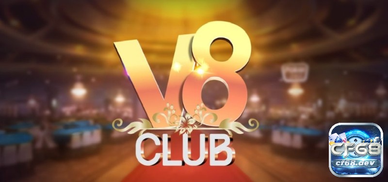 V8 Club - Cổng game đổi thưởng uy tín, hấp dẫn nhất hiện nay Tổng thông tin về V8 Club