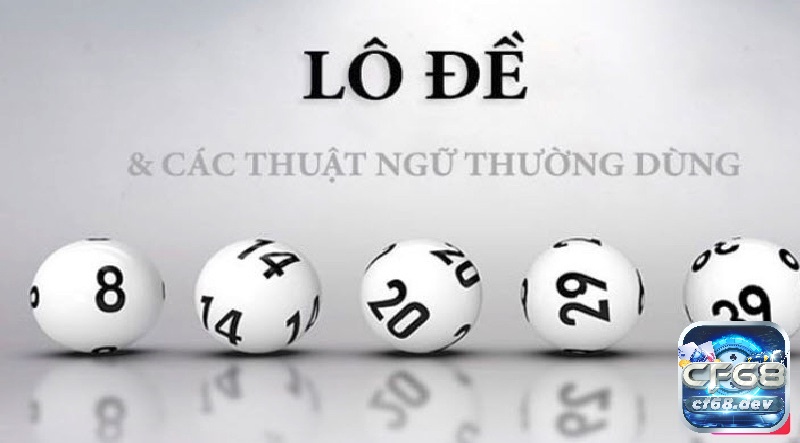 Ý nghĩa số đề: Các thuật ngữ thường dùng khi chơi lô đề cf68 Các thuật ngữ thường dùng khi chơi lô đề