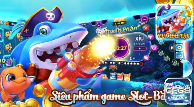 Bắn Cá Hải Tặc: Trò chơi săn thưởng đại dương đỉnh cao cf68 Tỷ lệ trả thưởng cao tại game bắn cá hải tặc