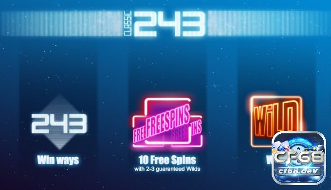 Classic 243 slot: Nổ hũ cổ điển với mức thưởng khủng Các biểu tượng đặc biệt trong game bao gồm Win ways, Freespins, Wild