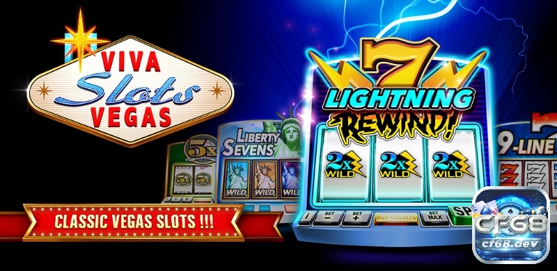 Viva Slots Vegas với kho game slot độc quyền cực khủng tại cf68 Viva Slots Vegas với những trải nghiệm đậm chất Vegas