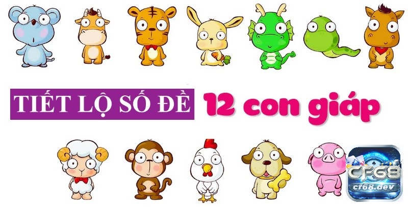 Số đề theo con vật tương ứng, ý nghĩa từng con số tương ứng Khám phá số đề theo con vật trong 12 con giáp