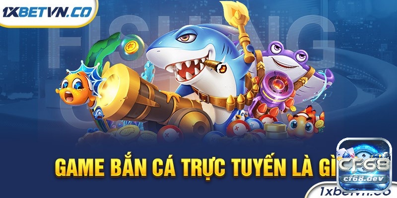 Bắn cá trực tuyến tại CF68 - Cổng game uy tín nhất thị trường Cùng CF68 tìm hiểu về game bắn cá trực tuyến
