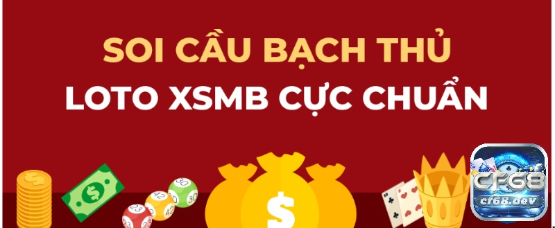 Cầu bạch thủ miền nam hôm nay thế nào? Giải đáp cùng CF68 Chọn cách kết hợp để có cầu bạch thủ miền nam hôm nay hiệu quả