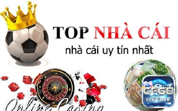 Top nhà cái nổi bật hiện là những cái tên nào? Giải đáp chi tiết Top nhà cái có những đặc điểm nổi bật gì?