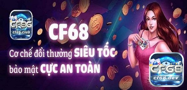 CF68 có lừa đảo không? Xác minh tính tin cậy của tin đồn Từ đầu có tin đồn cf68 có lừa đảo? Ai được lợi