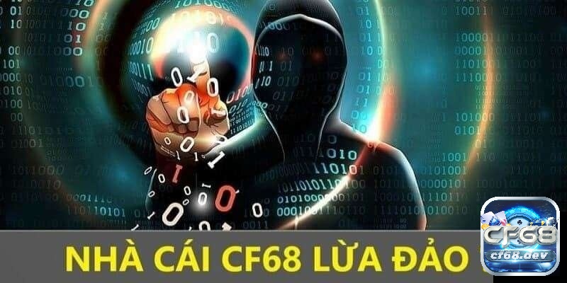 CF68 có lừa đảo không? Xác minh tính tin cậy của tin đồn CF68 - nền tảng cá cược online hấp dẫn hàng đầu - cf68 có lừa đảo sai sự thật