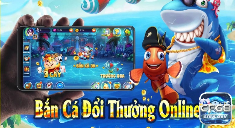 Game ban ca online tại CF68 - Cổng game uy tín trên thị trường Ưu điểm game ban ca online