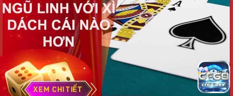 Ngũ linh và xì dách cái nào hơn: Hướng dẫn so sánh chi tiết nhất Khám phá ngũ linh và xì dách cái nào hơn cùng CF68.DEV nhé!
