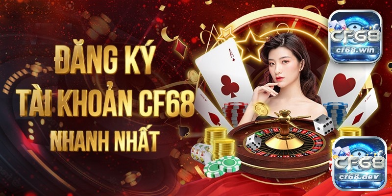 Nhà cái CF68 mới nhất CF68.DEV uy tín, chuyên nghiệp Đăng ký tài khoản Nhà cái CF68 mới nhất CF68.DEV để trải nghiệm