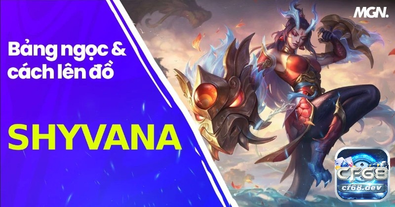 Bảng ngọc Shyvana Tốc Chiến và cách lên đồ cực mạnh mùa 11 Trang bị, phép bổ trợ và bảng ngọc Shyvana Tốc Chiến